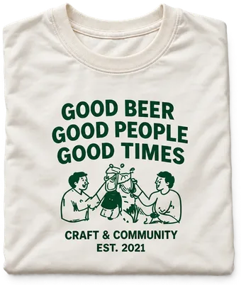 GOOD BEER GOOD PEOPLE GOOD TIMESとプリントした、たたんだ生成りのTシャツ